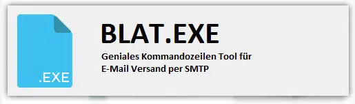 Blat – Geniales Kommandozeilen Tool für E-Mail Versand per SMTP