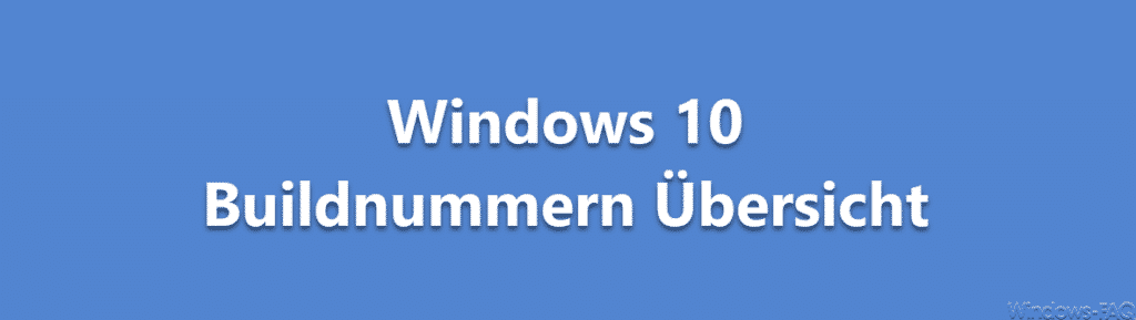 Windows 10 Buildnummern Übersicht