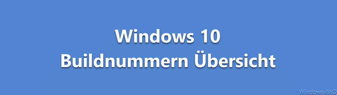 Übersicht Windows 10 Buildnummern und Windows Updates