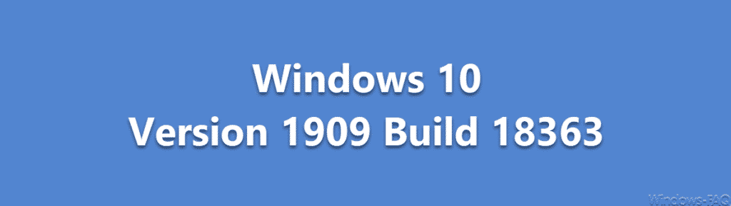 Buildnummern Windows 10 Version 1909 Build 18363