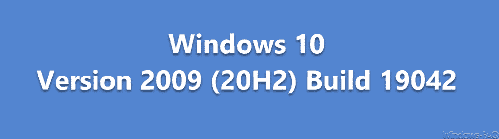 Buildnummern Windows 10 Version 20H2 Build 19042