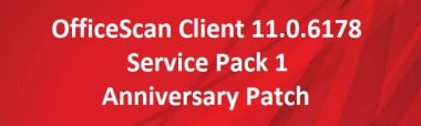 OfficeScan Client 11.0.6178 Service Pack 1 – Anniversary Patch