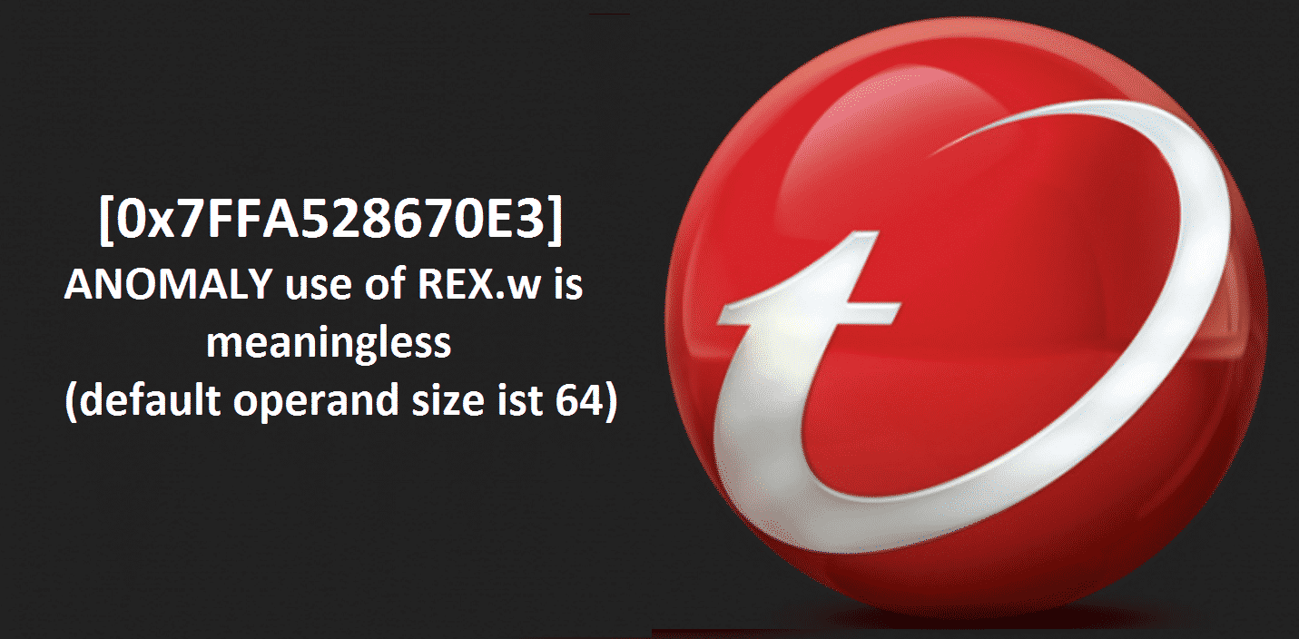 Fehler 0x7FFA528670E3 ANOMALY use of REX.w is meaningless – TrendMicro OfficeScan