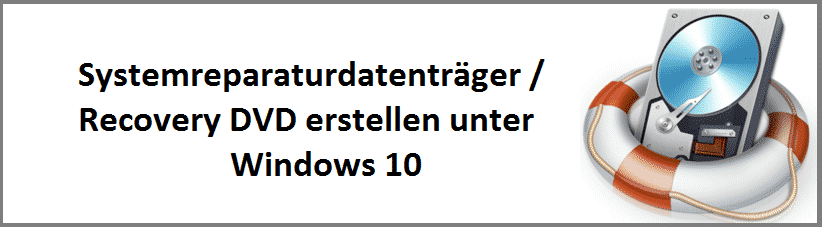 Systemreparaturdatentrager Recovery Dvd Erstellen Unter Windows 10 Cd Dvd Recovery Usb Sticks Wiederherstellung Windows Faq