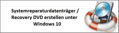 Systemreparaturdatenträger / Recovery DVD erstellen unter Windows 10