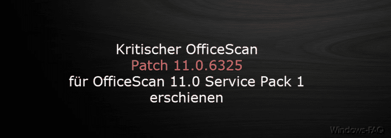 TrendMicro Kritischer Patch 6325 für OfficeScan 11 SP1 (11.0.6325)
