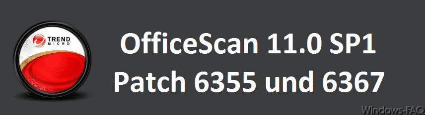 OfficeScan 11.0 SP1 Patch 6355 und 6367