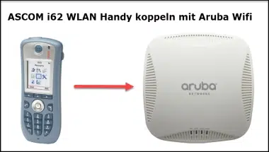 ASCOM i62 WLAN Handy koppeln mit Aruba Wifi