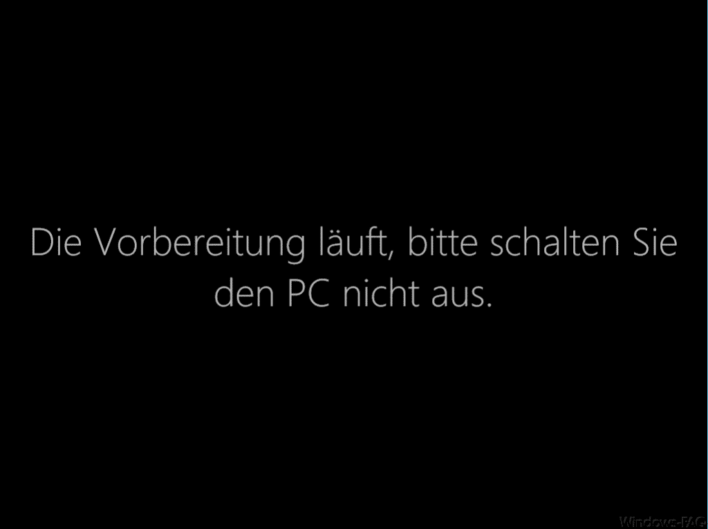 Die Vorbereitung läuft bitte schalten Sie den PC nicht aus.