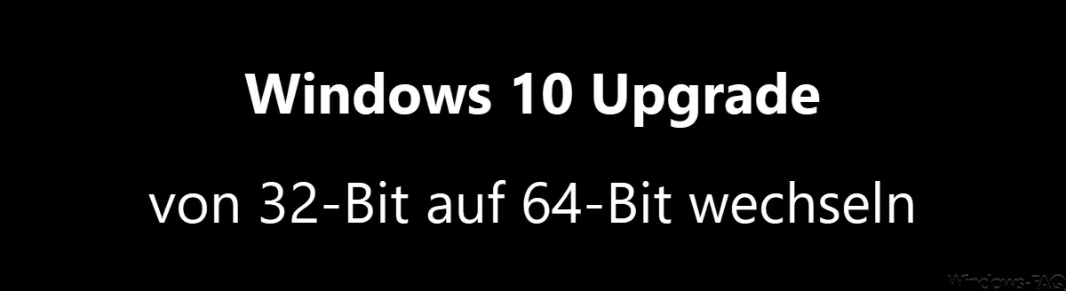 32-Bit Windows 10 Upgrade auf 64-Bit