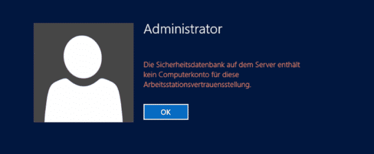 Die Sicherheitsdatenbank auf dem Server enthält kein Computerkonto für diese Arbeitsstationsvertrauensstellung