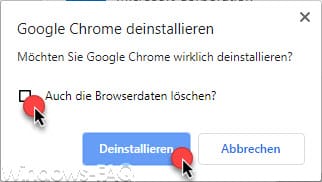 Google Chrome deinstallieren - Auch die Browserdaten löschen
