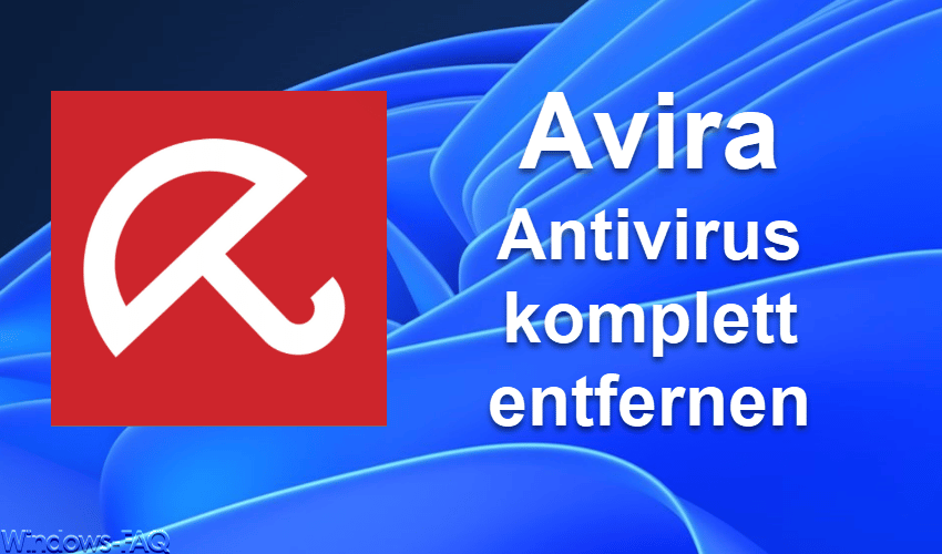 Avira Antivirus komplett entfernen und Registry säubern