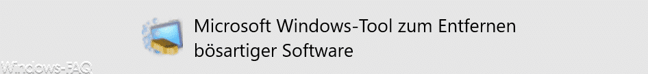 Microsoft Windows-Tool zum Entfernen bösartiger Software