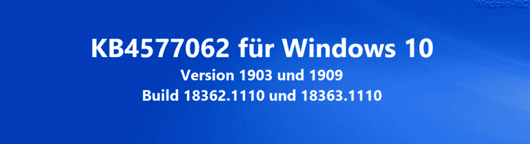 KB4577062 für Windows 10 Version 1903 und 1909 Build 18362.1110 und 18363.1110