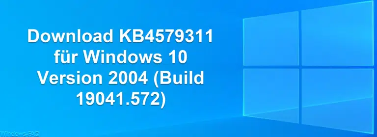 Download KB4579311 für Windows 10 Version 2004 (Build 19041.572)