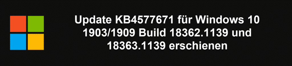 Update KB4577671 für Windows 10 1903-1909 Build 18362.1139 und 18363.1139 erschienen