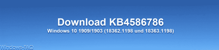 Download KB4586786 für Windows 10 1909/1903 (18362.1198 und 18363.1198)