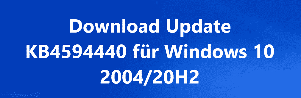 Download Update KB4594440 für Windows 10 2004/20H2