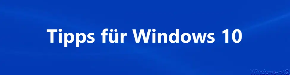 Das sind die wichtigsten Tipps für Windows 10