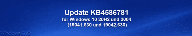 Update KB4586781 für Windows 10 20H2 und 2004 erschienen (19041.630 und 19042.630)