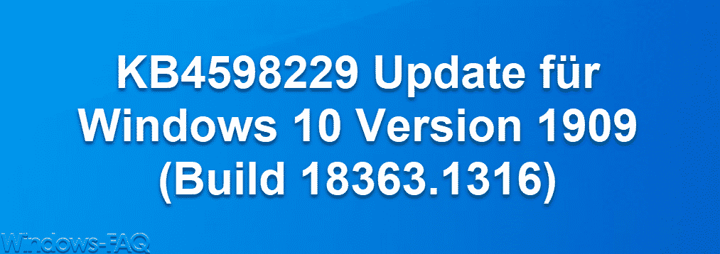 KB4598229 Update für Windows 10 Version 1909 (Build 18363.1316)