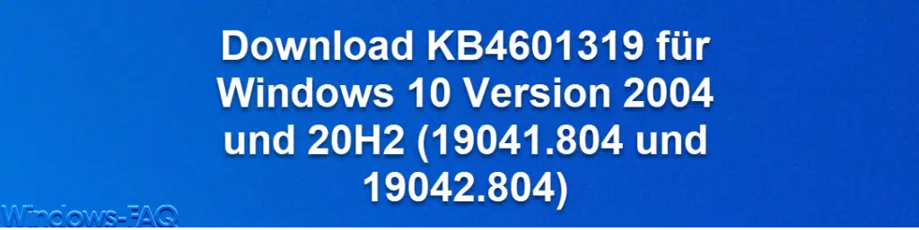 Download KB4601319 für Windows 10 Version 2004 und 20H2 (19041.804 und 19042.804)