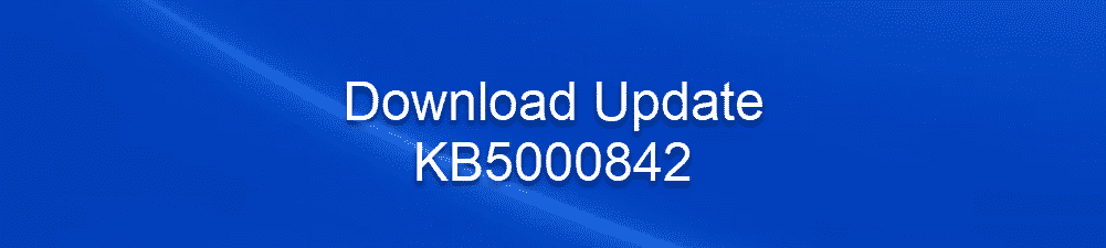 Download Update KB5000842 für Windows 10 Version 20H2/2004 Build 19041.906 und 19042.906
