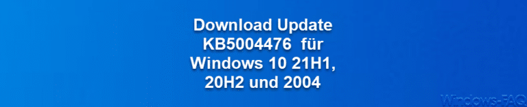 Download Update KB5004476  für Windows 10 21H1, 20H2 und 2004