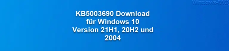 KB5003690 Download für Windows 10 Version 21H1, 20H2 und 2004
