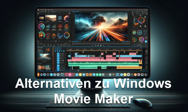 Gute Alternativen zu Windows Movie Maker finden? So geht’s!