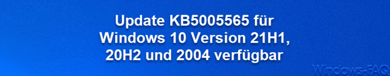 Update KB5005565 für Windows 10 Version 21H1, 20H2 und 2004 verfügbar