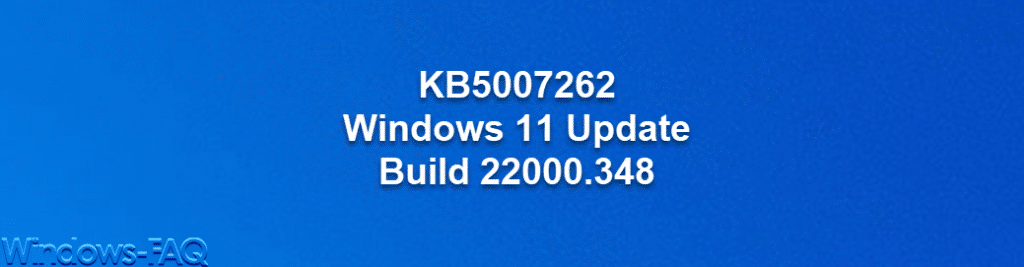 KB5007262 Windows 11 Update Build 22000.348