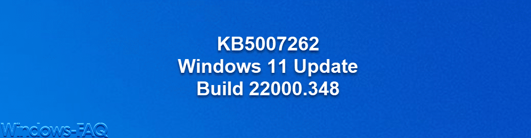 KB5007262 Windows 11 Update Build 22000.348