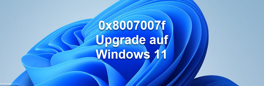 0x8007007f Windows 11 Installationsfehler
