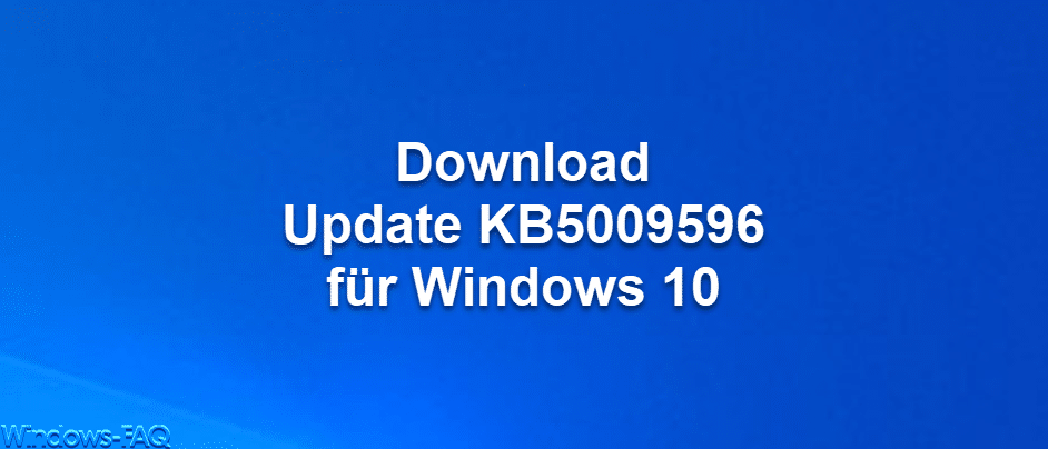 Download Update KB5009596 für Windows 10 Builds 1904?.1503