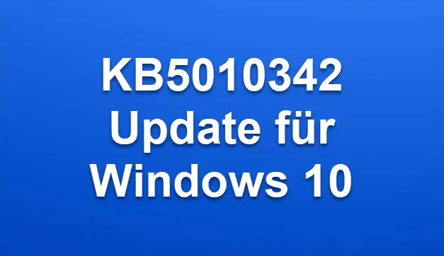 KB5010342 Update für Windows 10 Version 21H2, 21H1 und 20H2