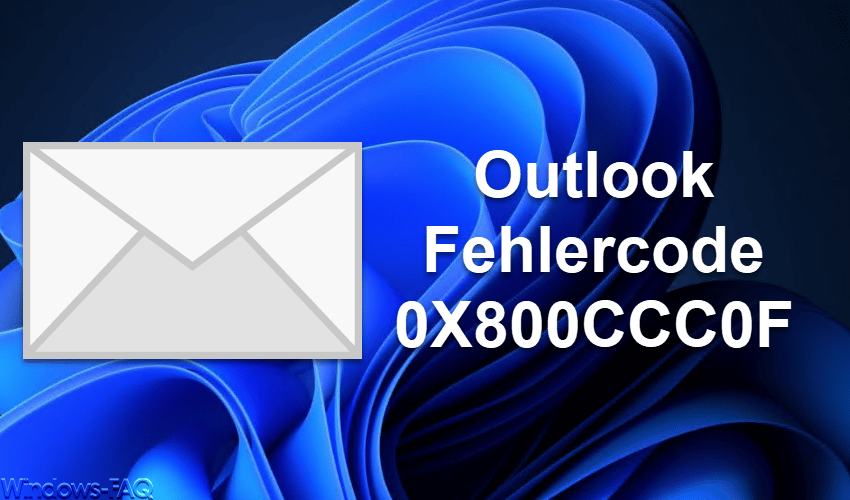 Outlook Fehlercode 0X800CCC0F