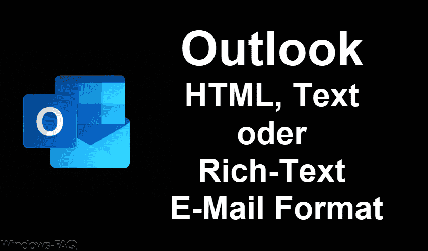 Outlook HTML, Text oder Rich-Text E-Mail