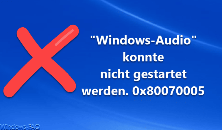 Dienst Windows-Audio auf Lokaler Computer konnte nicht gestartet werden. 0x80070005