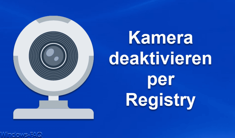 Windows Kamera per Registry deaktivieren