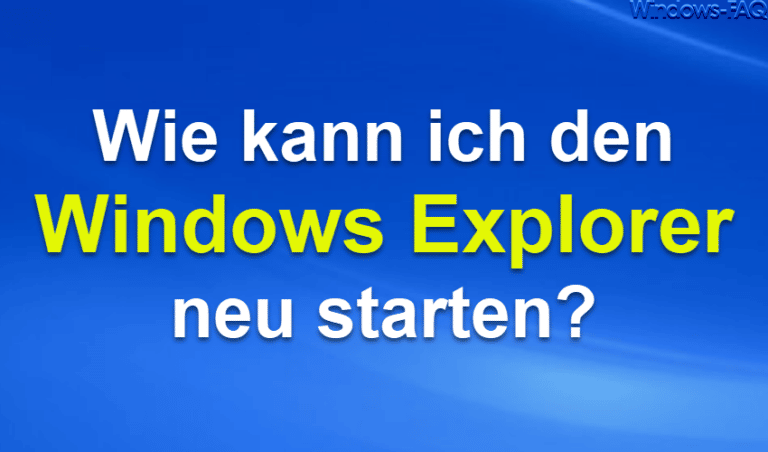 Wie kann ich den Windows Explorer neu starten?