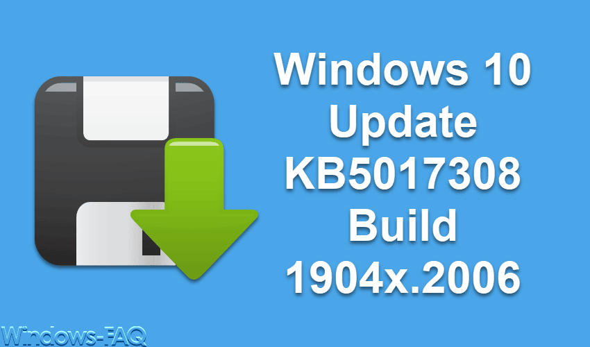 Windows 10 Update KB5017308 Build 1904x.2006