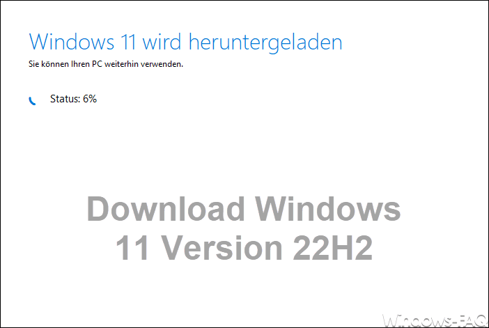 Windows 11 22H2 wird heruntergeladen