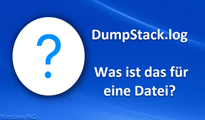 DumpStack.log – Was ist das für eine Datei?