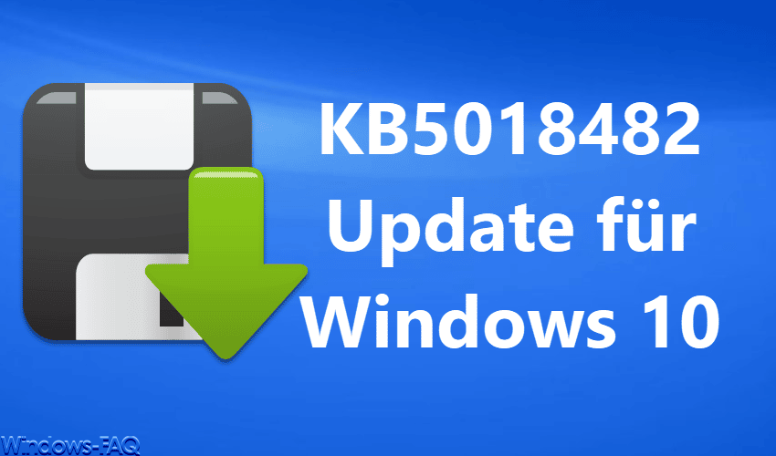 KB5018482 Update für Windows 10