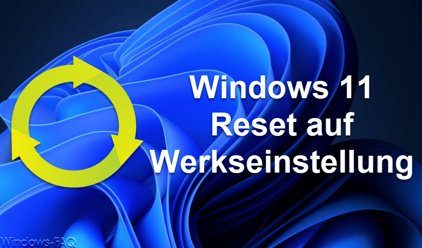Windows 11 auf Werkseinstellung zurücksetzen