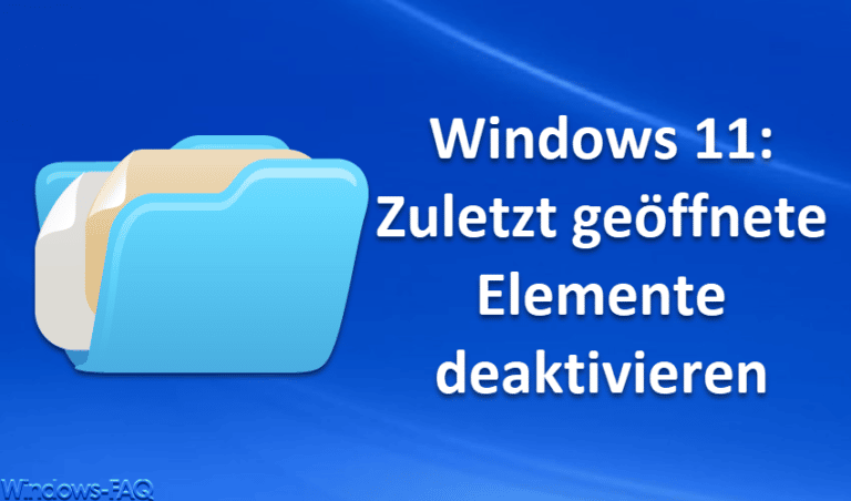 Windows 11 Zuletzt geöffnete Elemente deaktivieren