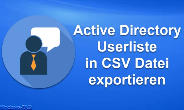 AD Userliste in CSV Datei exportieren