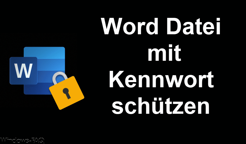 Word Datei mit Passwort schützen